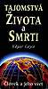  - Tajomstvá života a smrti